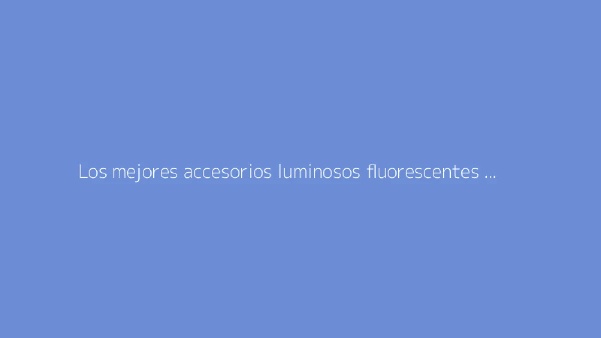 Los mejores accesorios luminosos fluorescentes para animar tus fiestas de baile