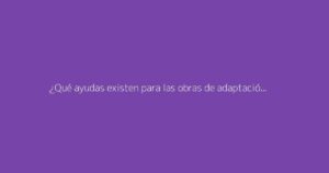 ¿Qué ayudas existen para las obras de adaptación del hogar para personas mayores?